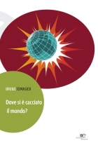 Dove si è cacciato il mondo? - Bruno Tomasich - Europa Edizioni