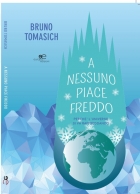 A nessuno piace freddo - Bruno Tomasich - Europa Edizioni