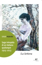 Saga intrepida di un italiano qualunque 1925-2013 La lettera  - Sergio Mignardi - Europa Edizioni