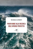 Maryanne alla ricerca dell’amore perfetto  - Rosangela Lamberti - Europa Edizioni